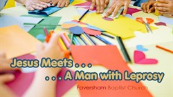 Jesus Meets A Man With Leprosy