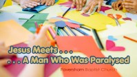 Jesus Meets A Man Who Was Paralysed