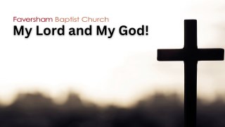 My Lord and My God!